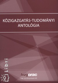 Lrincz Lajos   (Szerk.) - Kzigazgats-tudomnyi antolgia