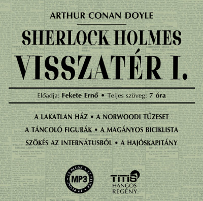 Sir Arthur Conan Doyle - Fekete Ernõ - Sherlock Holmes Visszatér I. - Hangoskönyv