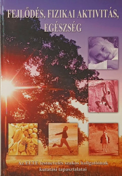 Pápai Júlia (Szerk.) - Fejlődés, fizikai aktivitás, egészség