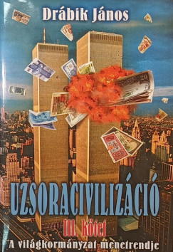 Drábik János - Uzsoracivilizáció III.