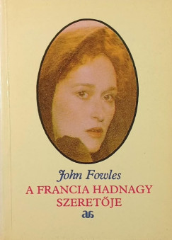 John Fowles - A francia hadnagy szeret�je