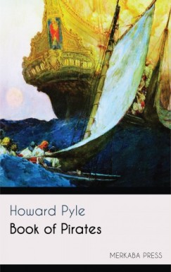 Howard Pyle - Book of Pirates