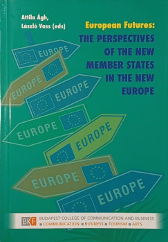 European Futures: The perspectives of the new member states in the new Europe
