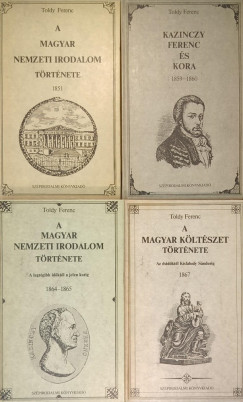 Toldy Ferenc - A magyar nemzeti irodalom története I-IV.