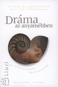 Bettina Austermann - Alfred R. Austermann - Drma az anyamhben