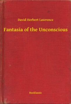 D. H. Lawrence - Fantasia of the Unconscious