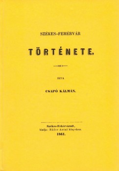 Csap Klmn - Szkes-Fehrvr trtnete