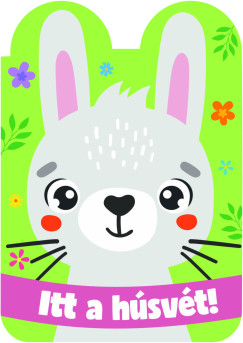 Nagy Emese   (Szerk.) - Itt a H�sv�t!