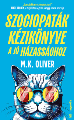 M.K. Oliver - Szociopaták kézikönyve a jó házassághoz