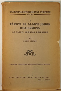 Ereky István - A tárgyi és alanyi jogok dualizmusa - dedikált