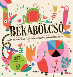 Lovász Andrea (Szerk.) - Békabölcső - Nagy mondókás- és verseskönyv a legkisebbeknek