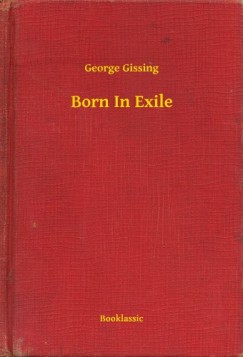 George Gissing - Born In Exile