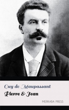 , Guy De Maupassant Clara Bell - Pierre & Jean