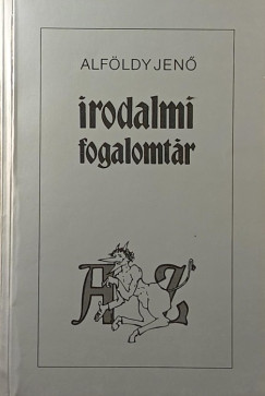 Alf�ldy Jen� - Irodalmi fogalomt�r A-Z