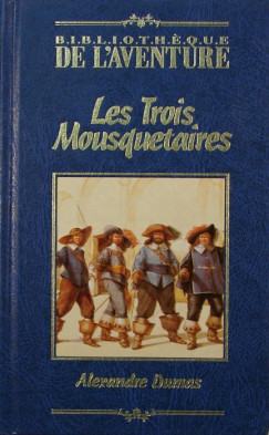 Alexandre Dumas - Les Trois Mousquetaires