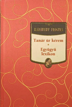 Karinthy Frigyes - Tanr r krem - Egygy lexikon