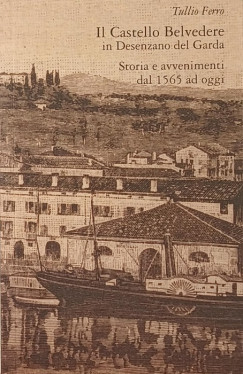 Tullio Ferro - Il Castello Belvedere in Desenzano del Garda