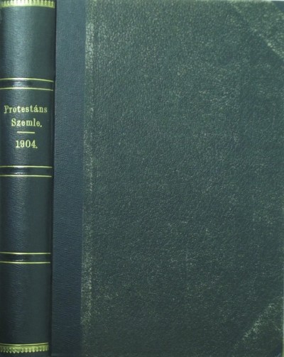 Dr. Szõts Farkas  (Szerk.) - Protestáns Szemle 1904