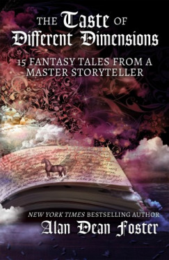 Alan Dean Foster - The Taste of Different Dimensions - 15 Fantasy Tales from a Master Storyteller