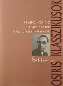 Szabó Lőrinc - Emlékezések és publicisztikai írások