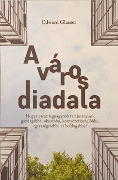 Edward Glaeser - A város diadala