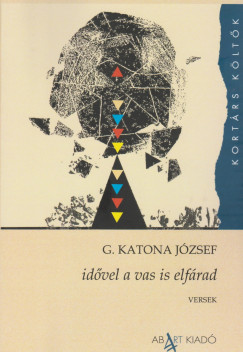G. Katona J�zsef - Id�vel a vas is elf�rad