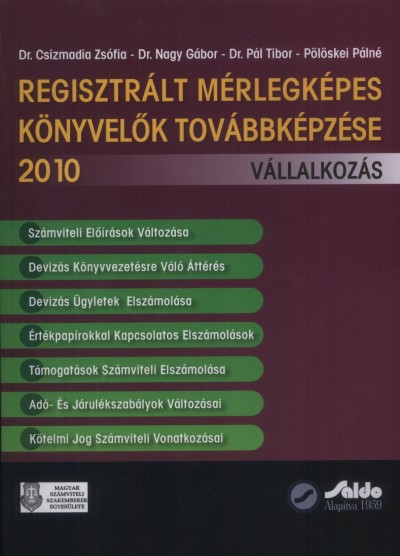 Dr. Csizmadia Zsófia - Dr. Nagy Gábor - Pál Tibor - Pölöskei Pálné - Regisztrált mérlegképes könyvelõk továbbképzése 2010