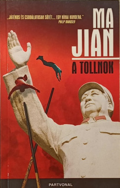 Ma Jian - A tollnok