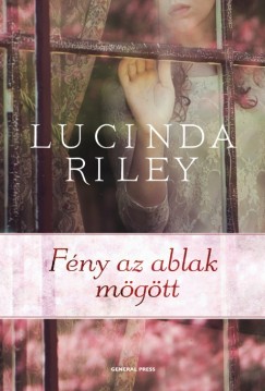 Lucinda Riley - Fny az ablak mgtt