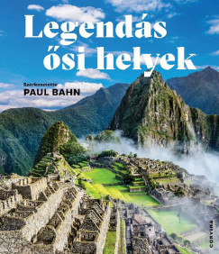 Paul Bahn   (Szerk.) - Legends si helyek