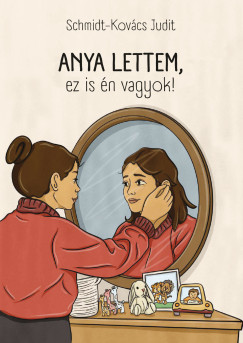 Schmidt-Kov�cs Judit - Anya lettem, ez is �n vagyok!
