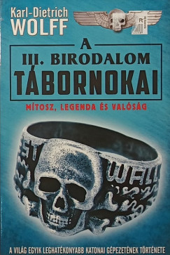 Karl-Dietrich Wolff - A III. Birodalom tábornokai