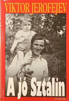 Viktor Jerofejev - A jó Sztálin