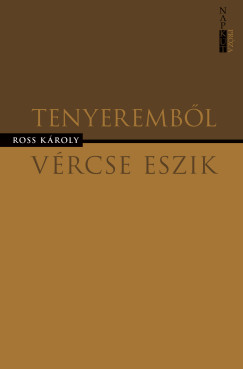 Ross Károly - Tenyeremből vércse eszik