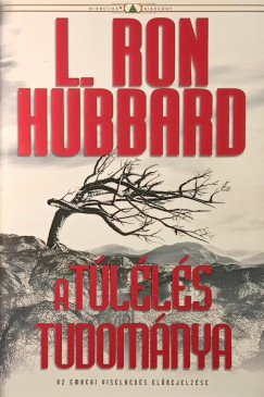 L. Ron Hubbard - A tul�l�s tudom�nya