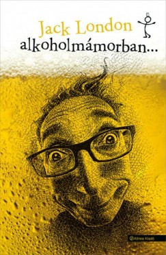 Jack London - Alkoholmmorban