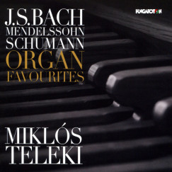 Teleki Miklós - J. S. Bach, Mendelssohn, Schumann - Organ Favourites CD