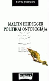 Pierre Bourdieu - Martin Heidegger politikai ontolgija