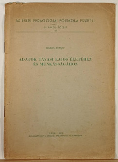 Bakos Jzsef - Adatok Tavasi Lajos lethez s munkssghoz