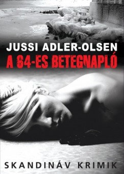 Jussi Adler-Olsen - Adler-Olsen Jussi - A 64-es betegnapl