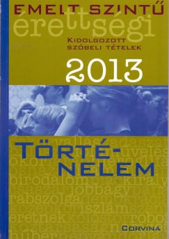Blaschtik Éva (Szerk.) - Emelt szintű érettségi kidolgozott szóbeli tételek 2013