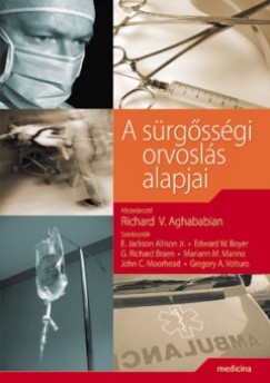 Richard V. Aghababian   (Szerk.) - E. Jackson Allison Jr.   (Szerk.) - Edward W. Boyer   (Szerk.) - G. Richard Braen   (Szerk.) - Mariann M. Manno   (Szerk.) - John C. Moorhead   (Szerk.) - Gregory A. Volturo   (Szerk.) - A srgssgi orvosls alapjai