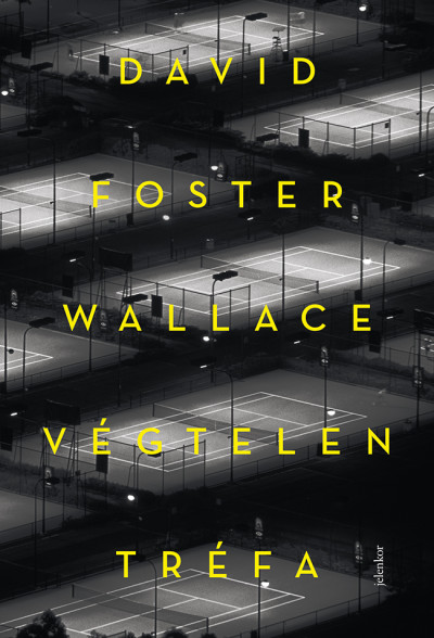 David Foster Wallace - Végtelen tréfa