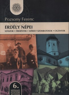 Pozsony Ferenc - Erdly npei - Szszok, rmnyek, szkely szombatosok, cignyok