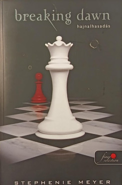 Stephenie Meyer - Breaking Dawn - Hajnalhasads