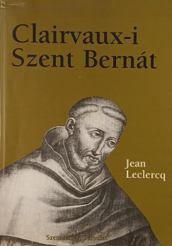 Jean Leclercq - Clairvaux-i Szent Bern�t