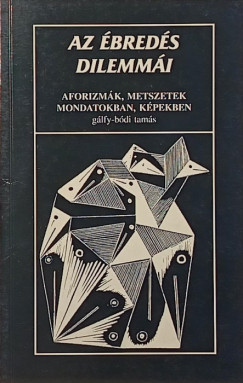 G�lfy-B�di Tam�s - Az �bred�s dilemm�i