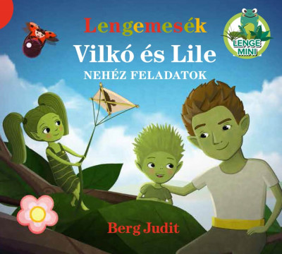 Berg Judit - Lengemesék - Vilkó és Lile - Nehéz feladatok