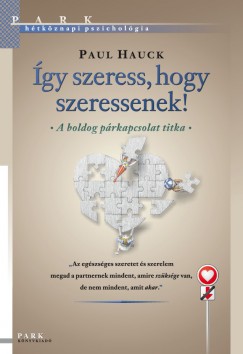 Paul Hauck - gy szeress, hogy szeressenek!