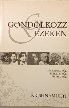 Jiddu Krishnamurti - Gondolkozz ezeken